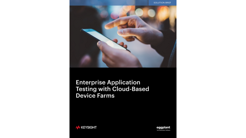 Enterprise Application Testing with Cloud-Based Device Farms